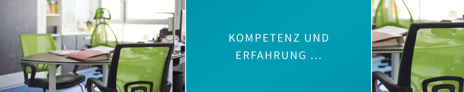 Kompetenz und Erfahrung ...