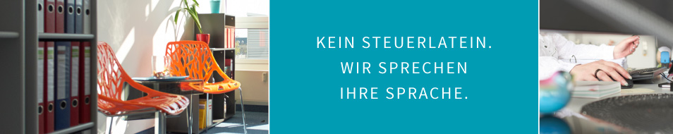 Kein Steuerlatein. Wir sprechen Ihre Sprache